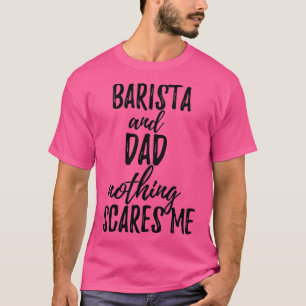 T-shirt Barista Dad Funny Idée cadeau pour père Gag Joke N
