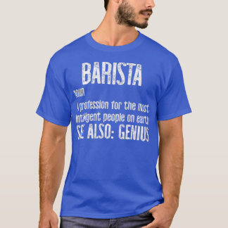 T-shirt Barista Definition Genius