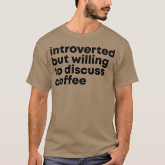 T-shirt Barista Design Introverted mais prêt à discuter