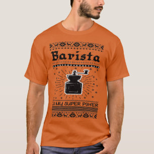 T-shirt Barista est mon café super-puissance Barista 1