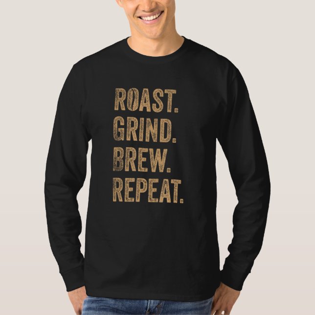 T-shirt Barista Roast Grind Brew Repeat (Devant)