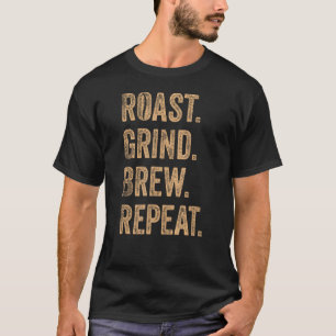T-shirt Barista Roast Grind Brew Répétition