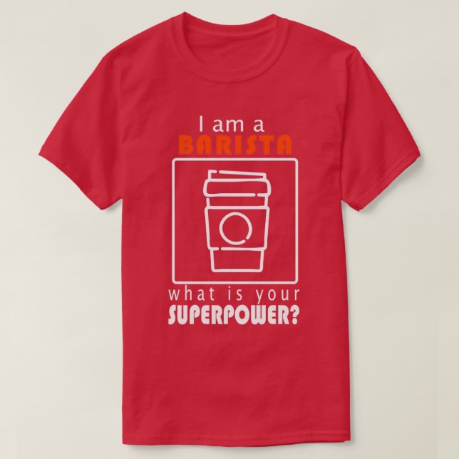 T-shirt Barista super power Je suis une BARISTA Qu'est-ce  (Design devant)