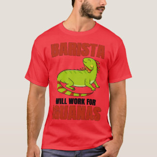 T-shirt Barista Travaillera Pour Les Iguanas