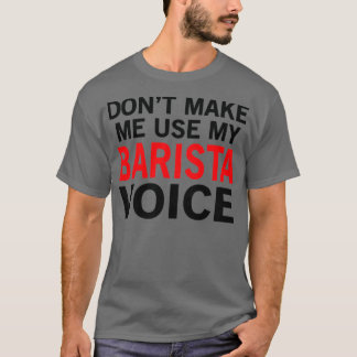 T-shirt Barista Voice Funny Waitress Sayings