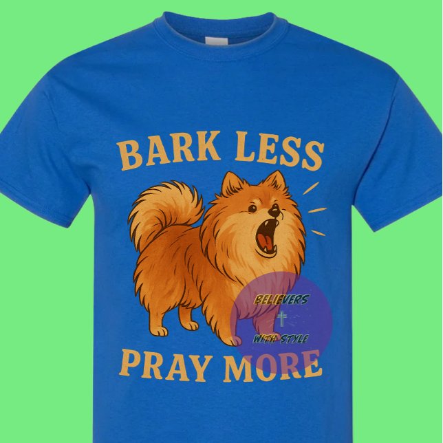 T-shirt Bark Less Pray More Édition 1 - Chrétien (Créateur téléchargé)