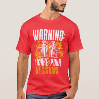 T-shirt Barman Barmaid Je Prends Des Décisions De Versemen