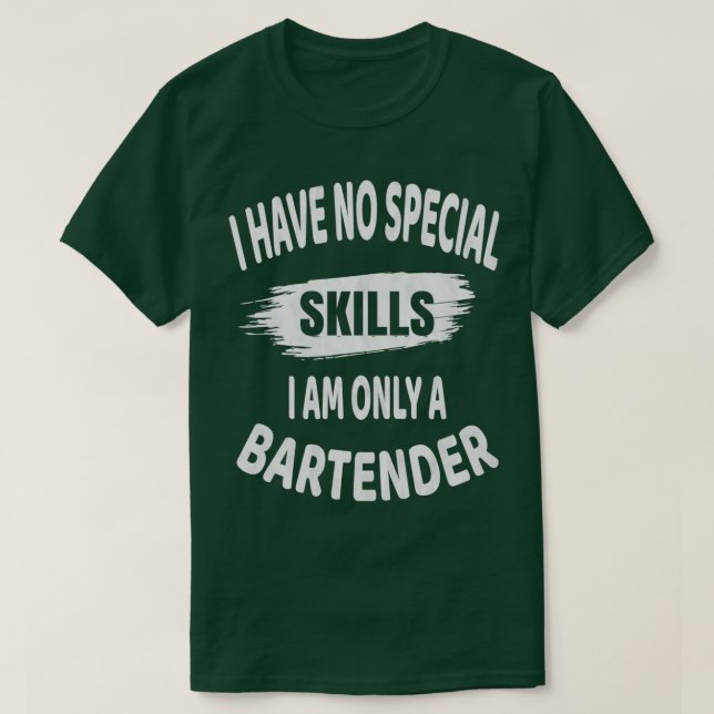 T-shirt Barman Je N'Ai Pas De Compétences Spéciales Drôle  (Design devant)