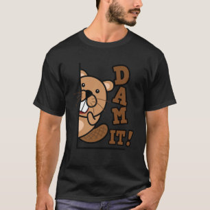 T-shirt Barrage It Beaver Rodent Animal Castor Chasseur de