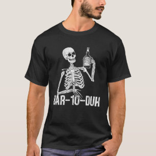 T-shirt Barre 10 Duh Funny Bartender Squelette Mixologue B