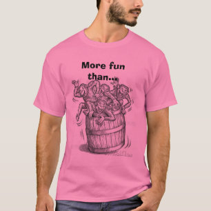 T-shirt Barrel les pleins singes d'o, plus d'amusement