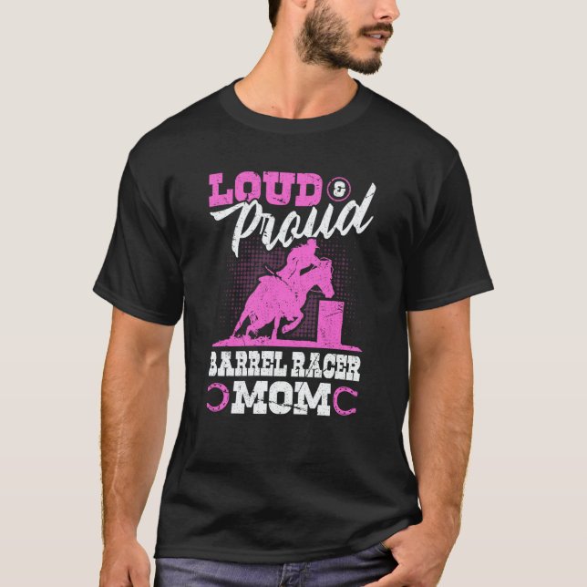 T-shirt Barrel Racer Mom Loud & Proud Rodeo Cowgirl (Devant)