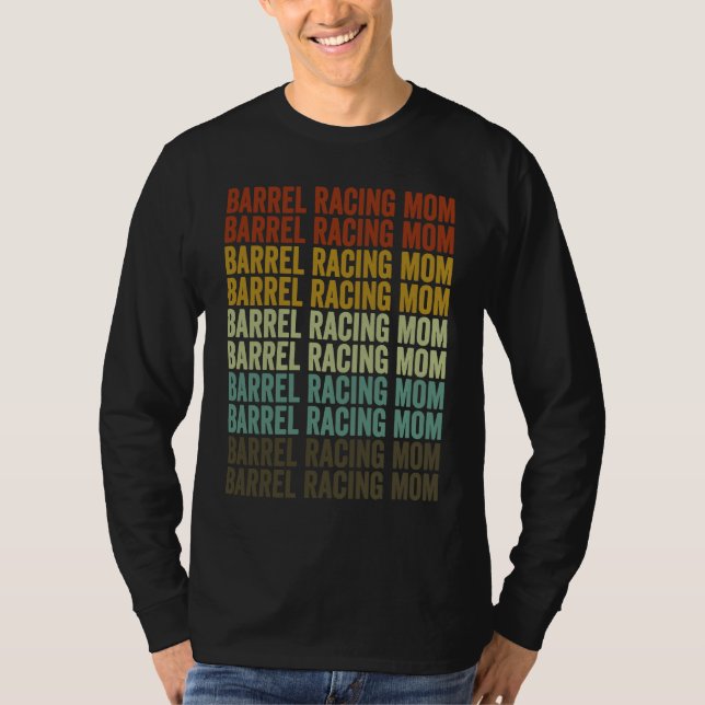 T-shirt Barrel Racing Mom Barrel Racer Barrel Racing Rodeo (Devant)