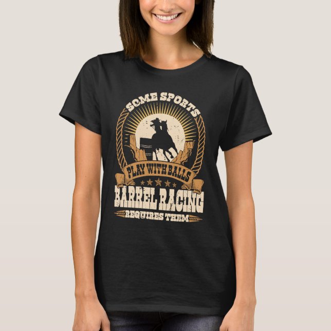 T-shirt Barrel Racing Requires Balls  Rodeo Barrel Racing (Devant)