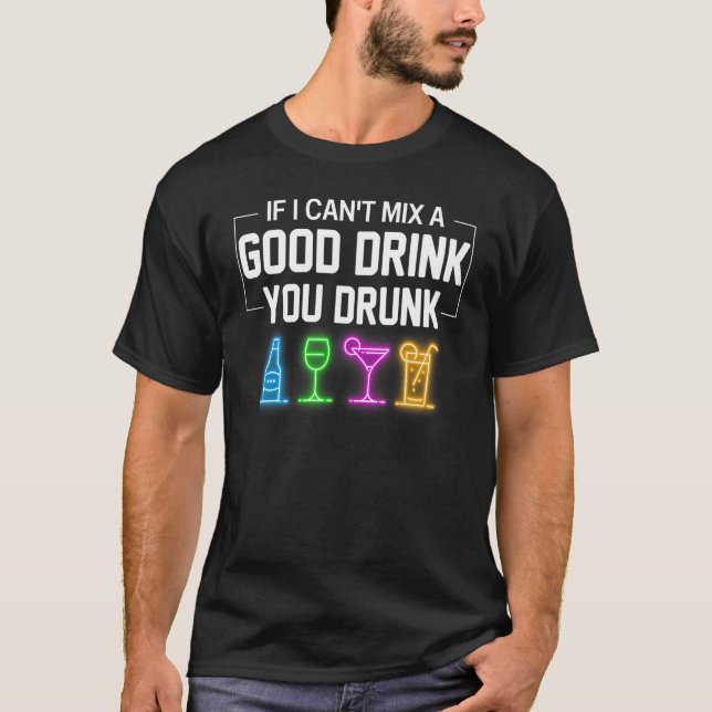 T-shirt Bartender Bar Si je ne peux pas mélanger un bon ve (Devant)