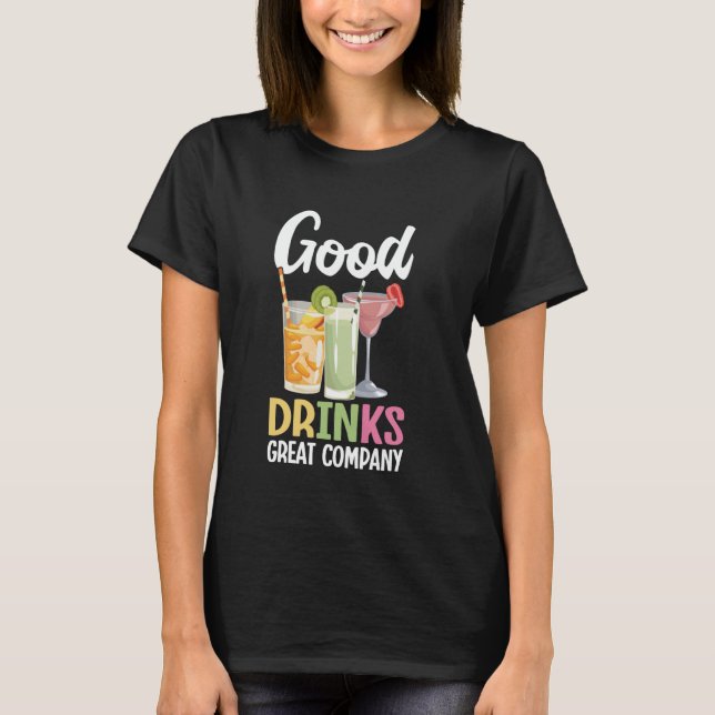 T-shirt Bartender Good Drinks Cocktail Mixologue Bartendi (Devant)
