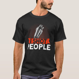 T-shirt Bartender I Shot People