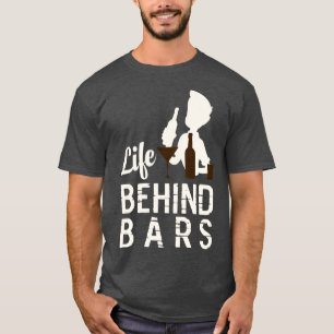 T-shirt Bartender Life Behind Bars