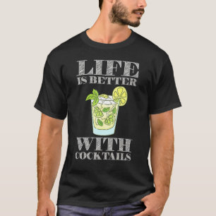 T-shirt Bartender Life is Better With Cocktails Summer 1