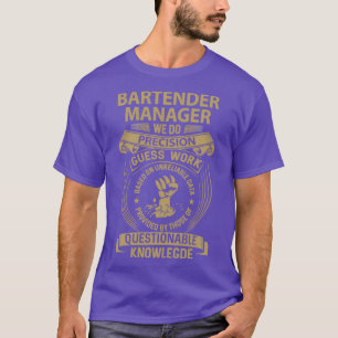 T-shirt Bartender Manager Nous Faisons Précision Élément C