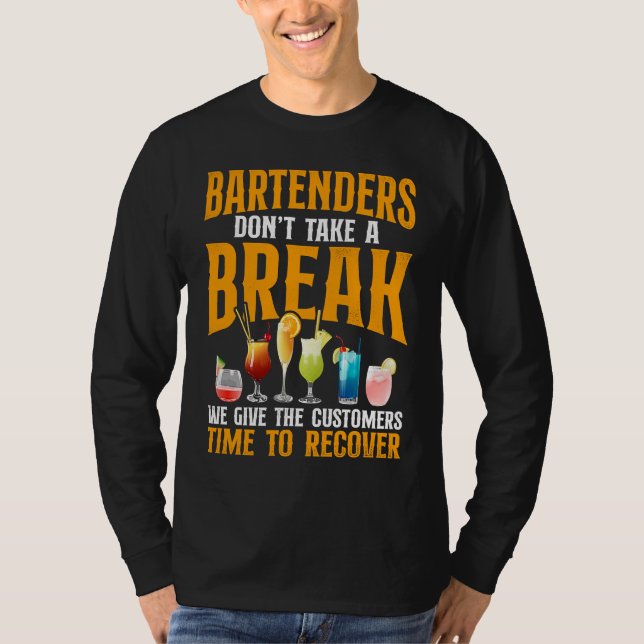 T-shirt Bartender Mixologist Bartenders Don't Take A Break (Devant)