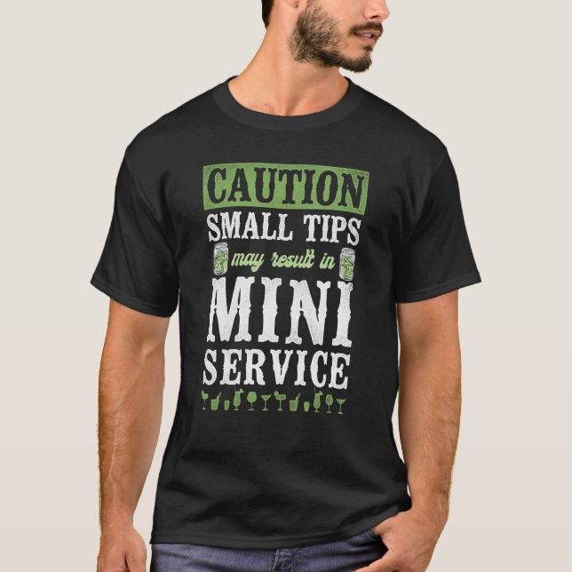 T-shirt Bartender Mixologist Caution Small Tips May Result (Devant)