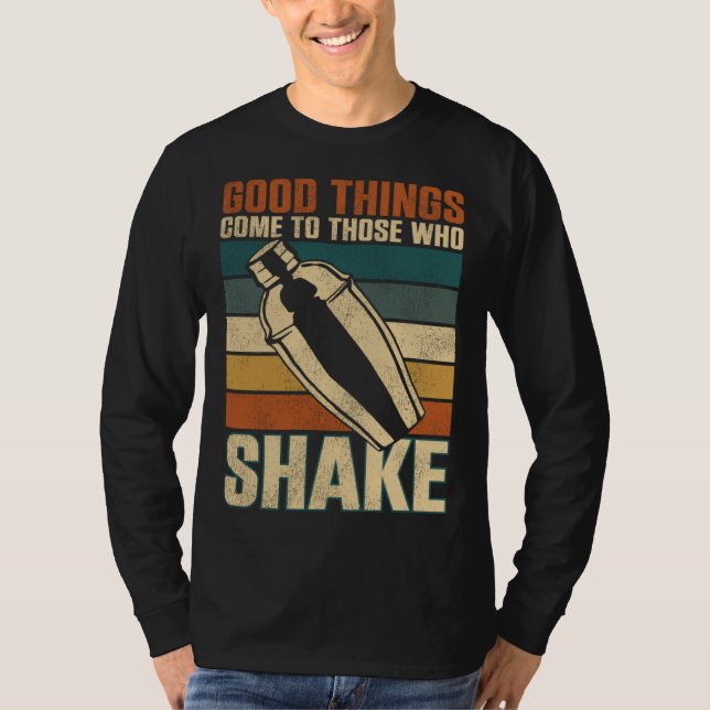 T-shirt Bartender Mixologist Good Things Come To Those Who (Devant)