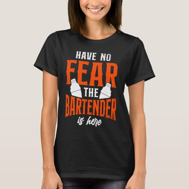 T-shirt Bartender Mixologist Have No Fear The Bartender Is (Devant)