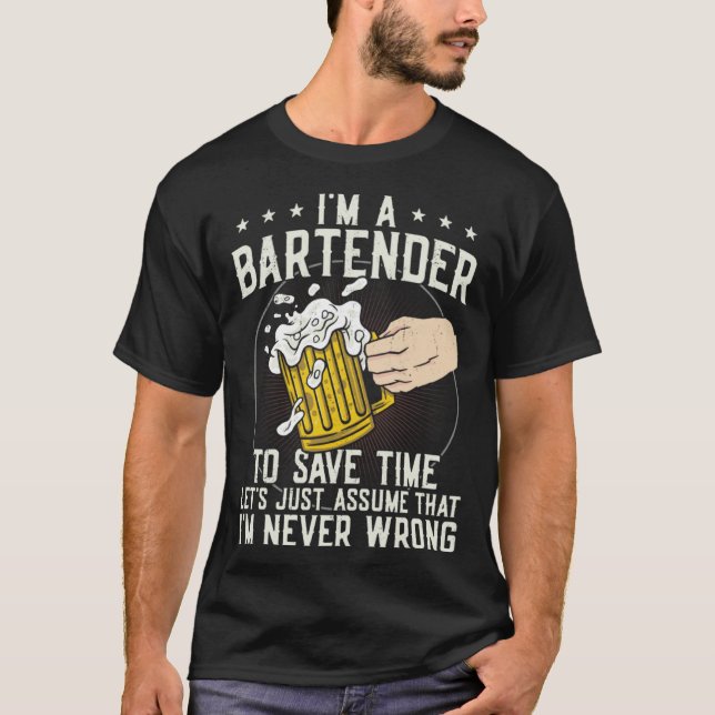 T-shirt Bartender Mixologist I m A Bartender To Save Time  (Devant)