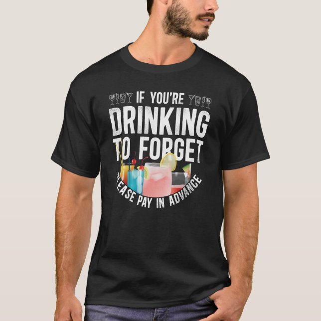 T-shirt Bartender Mixologist If You're Drinking To Forget  (Devant)