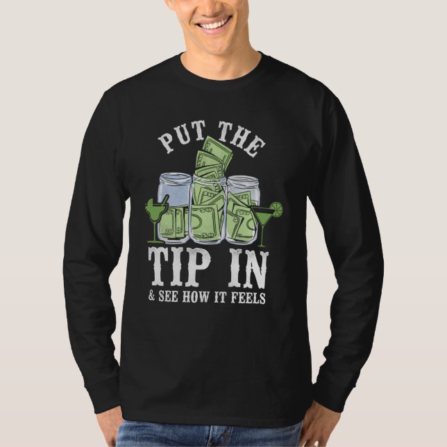 T-shirt Bartender Mixologist Put The Tip In & See How It F (Devant)