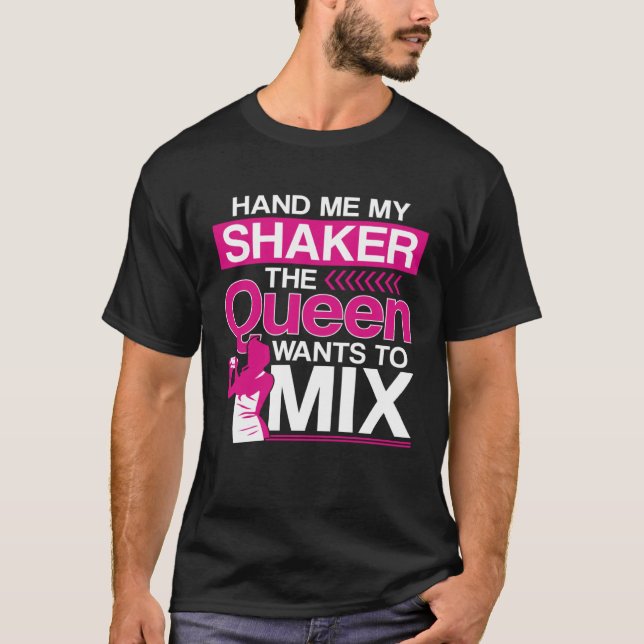 T-shirt Bartender Mixologist Queen Hand Me My Shaker The Q (Devant)