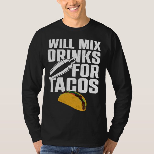 T-shirt Bartender Mixologist Taco Will Mix Drinks For Taco (Devant)