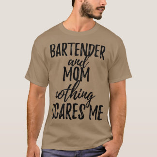 T-shirt Bartender Mom Funny Gift Idea for Mother Gag Joke