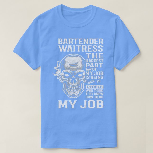 T-shirt Bartender Waitress La Partie La Plus Difficile De  (Design devant)