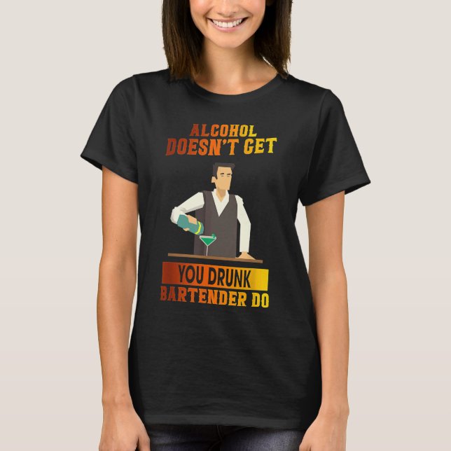 T-shirt Bartender Wine Pas Vous Faire Drunk Graphic (Devant)
