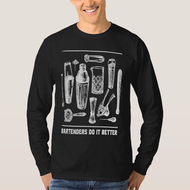 T-shirt Bartenders Do It Better Bartending  Mixologist Hum (Devant)