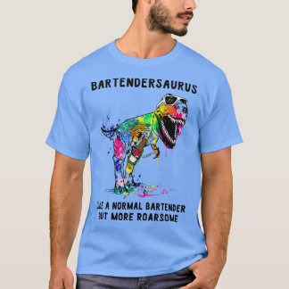 T-shirt Bartendersaurus comme un barman normal Funny Bart