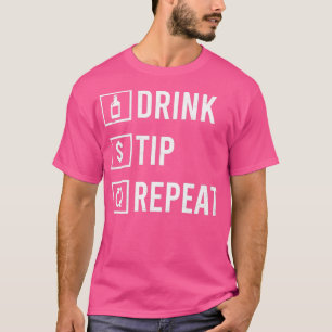 T-shirt Bartending Shirt Drink Tip Repeat