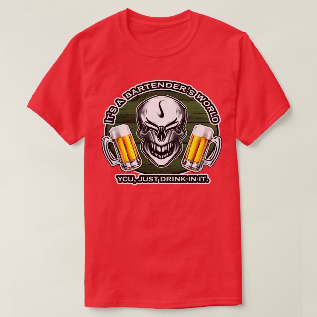 T-shirt Bartending Skull 9 Itx27s a Bartenderx27s World (Design devant)