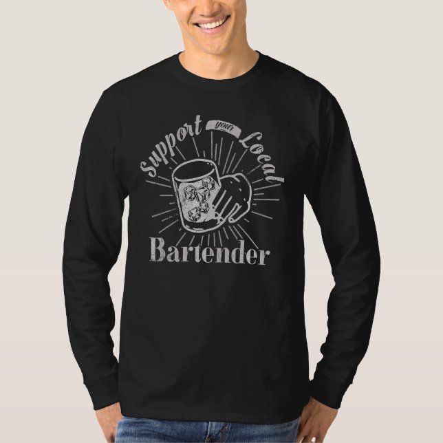 T-shirt Bartending Support Your Local Bartender Pub Drinki (Devant)
