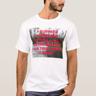 T-shirt Base, J'AI SURVÉCU à l'OURAGAN KATRINA et TOUTES…