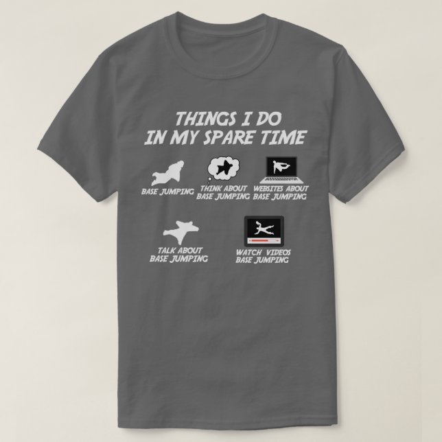 T-shirt Base Jumping Les Choses Que Je Fais Dans Mon Temps (Design devant)