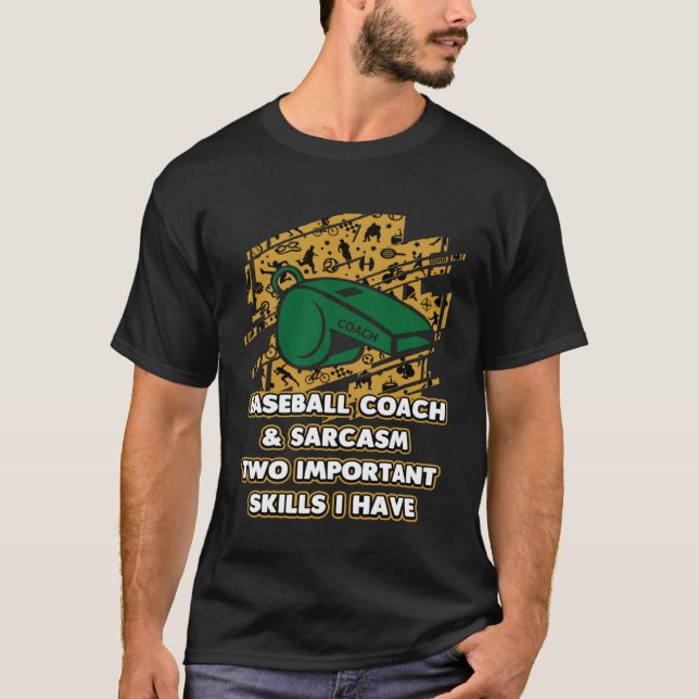 T-shirt Baseball Coach and Sarcasm  Trainer Humor Training (Devant)