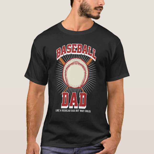 T-shirt Baseball Dad Like a Regular Dad but Way Cooler Bas (Devant)