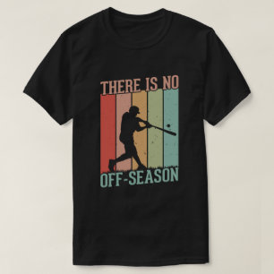 T-shirt Baseball Il n'y a pas de saison