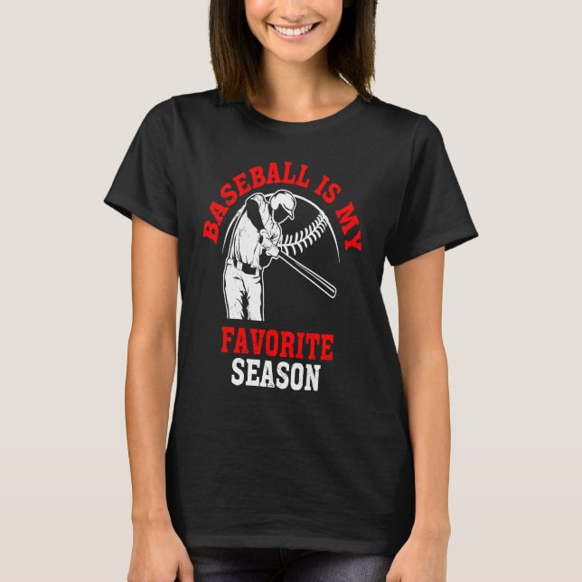 T-shirt Baseball Is My Favorite Season Game Bat For Men Ki (Devant)