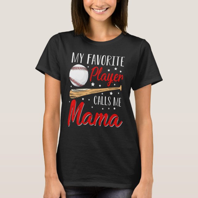 T-shirt Baseball My Favorite Player Calls Me Mama Heart Mo (Devant)