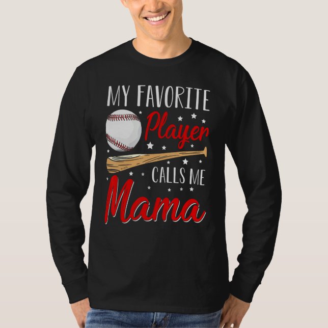 T-shirt Baseball My Favorite Player Calls Me Mama Heart Mo (Devant)