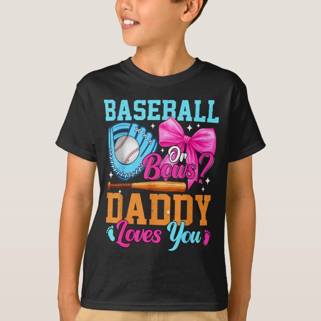 T-shirt Baseball Or Bows Your Daddy Loves You Gender Revea (Devant)